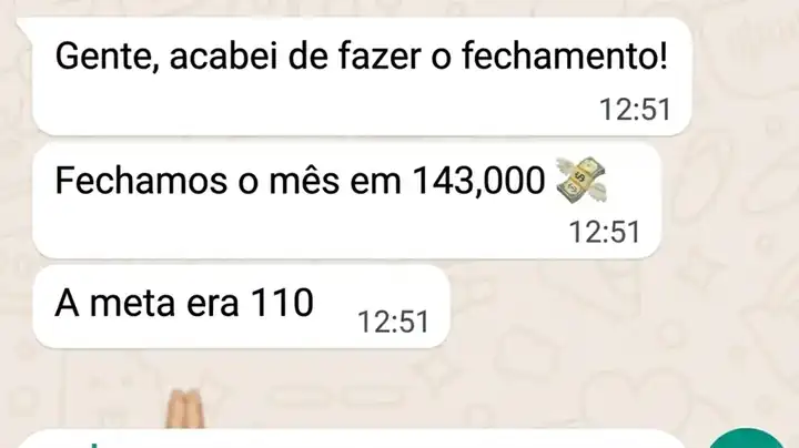 Fechou o mês em R$ 143.000 (meta 110)
